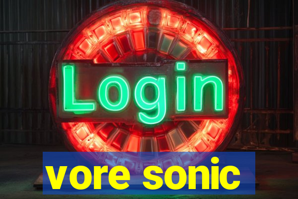 vore sonic